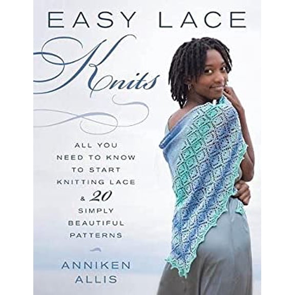 Pre-Owned Easy Lace Knits: All You Need to Know to Start Knitting Lace & 20 Simply Beautiful Patterns (Paperback) 0811719014 9780811719018