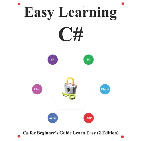 Easy Learning C# (2 Edition) : C# for Beginner's Guide Learn Easy and Fast (Paperback)