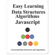 Easy Learning Data Structures & Algorithms Javascript: Classic data structures and algorithms in JavaScript (Paperback)
