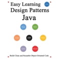 thumbnail image 1 of Easy Learning Java and Design Patterns and Data Structures and Algorithms: Easy Learning Design Patterns Java (2 Edition) : Build Clean and Reusable Object-Oriented Code (Series #2) (Paperback), 1 of 1