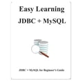thumbnail image 1 of Easy Learning Java and Design Patterns a Easy Learning JDBC + MySQL: JDBC for Beginner's Guide, Book 4, (Paperback), 1 of 1