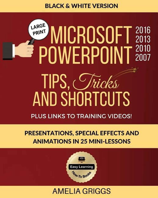 Easy Learning Microsoft Office How-To Books: Microsoft PowerPoint 2016 ...