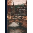 thumbnail image 1 of Easy Lessons in German : An Introduction to the Cumulative Method (Paperback), 1 of 1