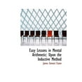 thumbnail image 1 of Easy Lessons in Mental Arithmetic: Upon the Inductive Method Paperback, 1 of 1