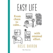 Easy Life From chaos to calm with minimal effort, Paperback
