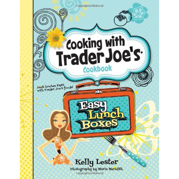 Pre-Owned Easy Lunch Boxes: Cooking with Trader Joe's Cookbook (Hardcover) 1938706005 9781938706004