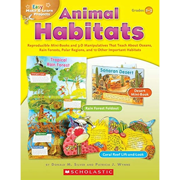 Pre-Owned Easy Make & Learn Projects: Animal Habitats: Reproducible Mini-Books and 3-D Manipulatives That Teach about Oceans, Rain Forests, Polar Regions, and 1 (Paperback) 0439453372 9780439453370