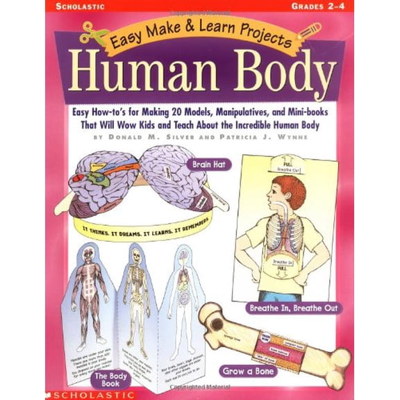 Pre-Owned Easy Make and Learn: The Human Body: Easy How-To's for Making 20 Models, Manipulatives, and Mini-Books That Will Wow Kids and Teach Them about the Inc (Easy Make & Learn Projects) Paperback