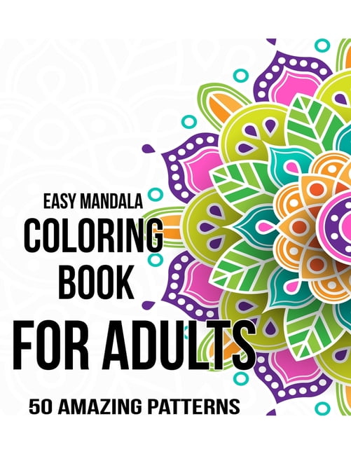 100 Amazing Mandalas Coloring Book: Adult Coloring Books Easy Mandalas Easy  & Simple Adult Coloring Books for Seniors & Beginners Simple Coloring Book  (Paperback)