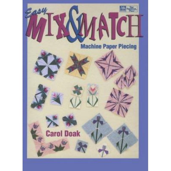 Pre-Owned Easy Mix & Match Machine Paper Piecing (Paperback) 1564771288 9781564771285