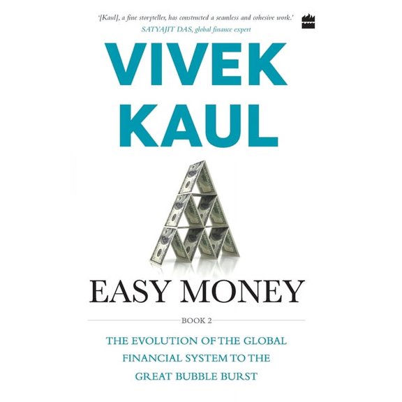 Easy Money: Evolution of the Global Financial system to the Great Bubble Burst, (Paperback)