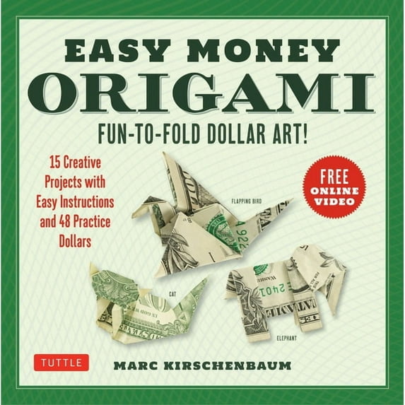 Easy Money Origami Kit: Fun-To-Fold Dollar Art! (Online Video Demos), (Hardcover)