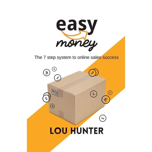 Easy Money: The 7 Step System To Online Sales Success (Paperback)