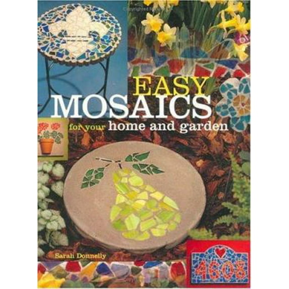 Pre-Owned Easy Mosaics for Your Home and Garden (Paperback) 1581801297 9781581801293