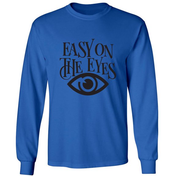 Easy On The Eyes Adult Long Sleeve T-shirt