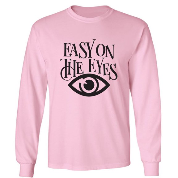 Easy On The Eyes Adult Long Sleeve T-shirt