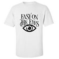 thumbnail image 1 of Easy On The Eyes Adult Short Sleeve T-shirt, 1 of 1