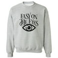 thumbnail image 1 of Easy On The Eyes Crewneck Sweatshirt, 1 of 1