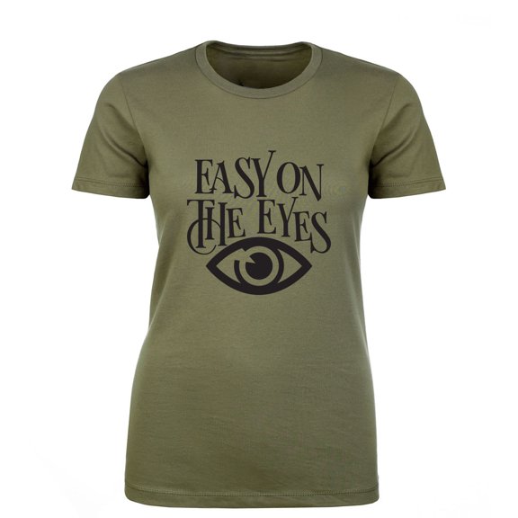 Easy On The Eyes Womens crewneck tee