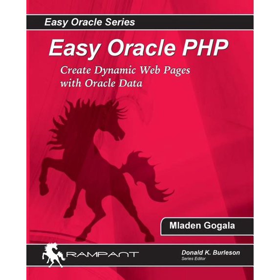 Easy Oracle: Easy Oracle PHP: Create Dynamic Web Pages with Oracle Data (Paperback)