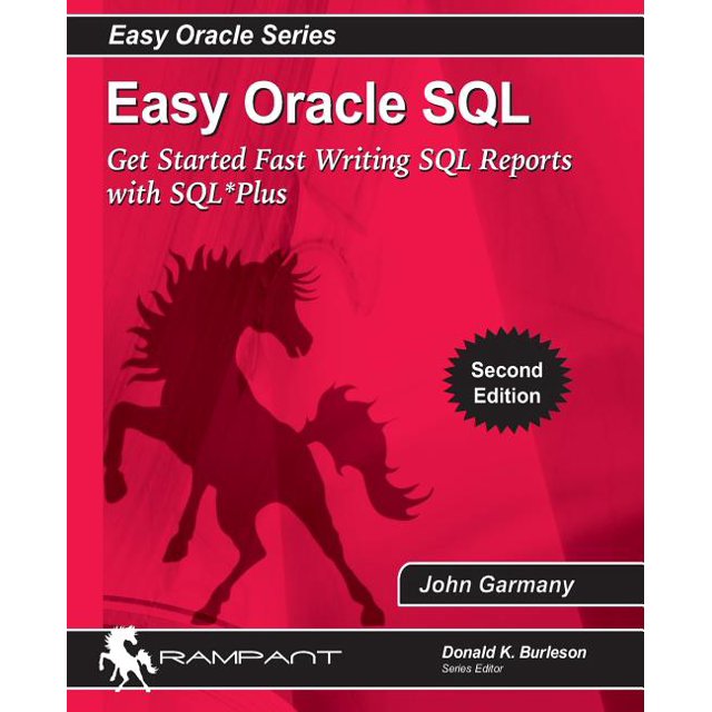 Easy Oracle SQL : Get Started Fast Writing SQL Reports With Sql*plus ...