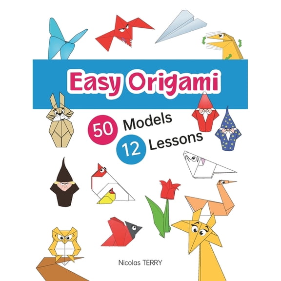 Easy Origami 50 Models 12 Lessons, (Paperback)