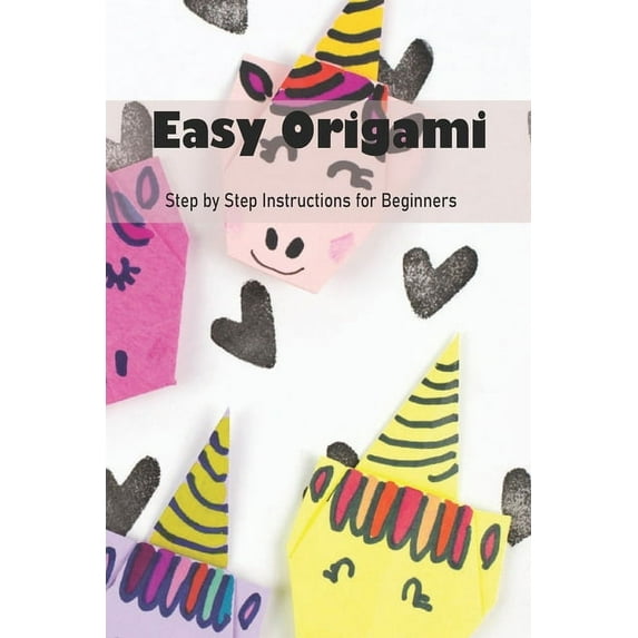Easy Origami: Step by Step Instructions for Beginners: Mother's Day Gift 2021, Happy Mother's Day, Gift for Mom (Paperback)