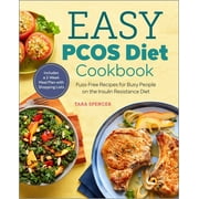 Easy PCOS Diet Cookbook : Fuss-Free Recipes for Busy People on the Insulin Resistance Diet (Paperback)