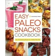 ROCKRIDGE PRESS Easy Paleo Snacks Cookbook : Over 125 Satisfying Recipes for a Healthy Paleo Diet (Hardcover)