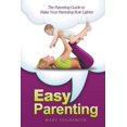 thumbnail image 1 of Easy Parenting: The Parenting Guide to Make Your Parenting Role Lighter (Paperback), 1 of 1