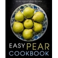 thumbnail image 1 of Easy Pear Cookbook: 50 Delicious Pear Recipes (2nd Edition) (Paperback) by Booksumo Press, 1 of 1
