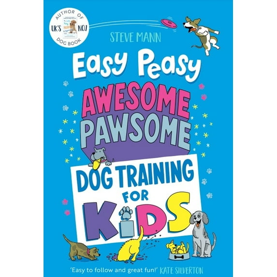 Easy Peasy Awesome Pawsome: Dog Training for Kids (Puppy Training, Obedience Training, and Much More), (Paperback)