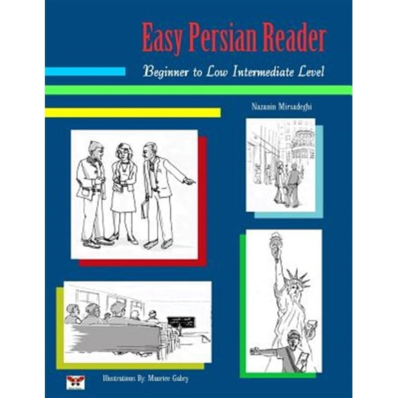 Easy Persian Reader: Beginner to Low Intermediate Level: (Farsi-English Bi-Lingual Edition) (Paperback) by Nazanin Mirsadeghi