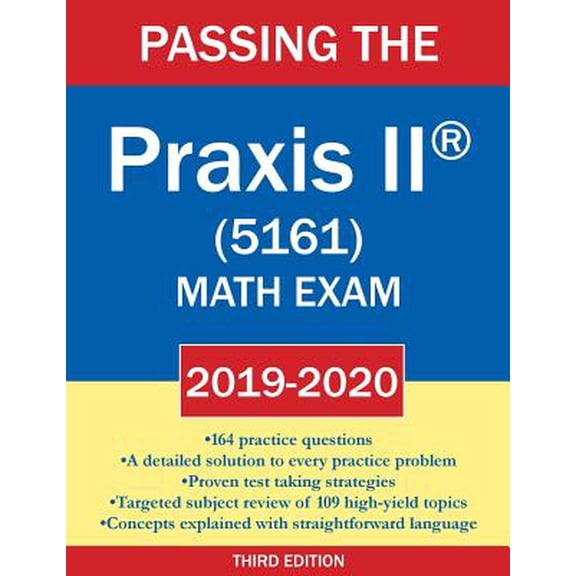Easy as Pi Review: Passing the Praxis II (R) (5161) Math Exam 2019-2020: A Math Teacher's Workbook-Style Study Guide to Help You Study for and Pass the Praxis II Mathematics Content Knowledge Examinat