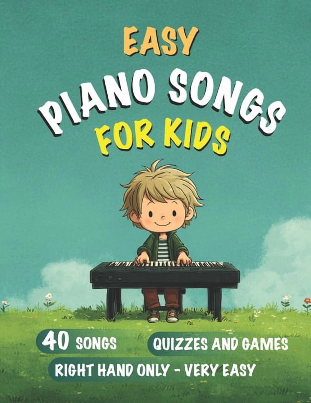 Easy Piano Songs for Kids: Beginner Piano Book for ages 5-7 First Piano ...