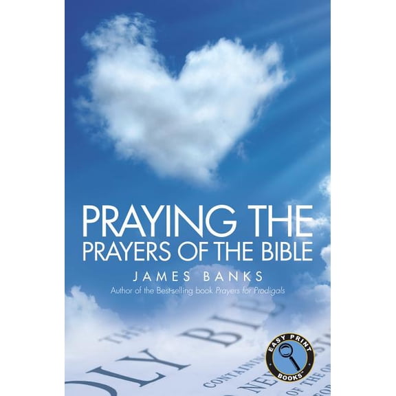 Pre-Owned Easy Print Books: Praying the Prayers of the Bible (Paperback)