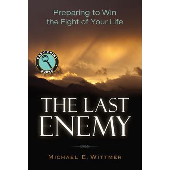 Pre-Owned The Last Enemy: Preparing to Win the Fight of Your Life (Paperback) 1572938218 9781572938212