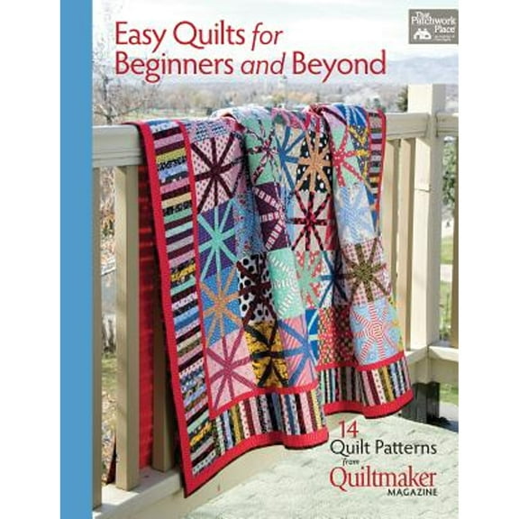 Pre-Owned Easy Quilts for Beginners and Beyond: 14 Quilt Patterns from Quiltmaker Magazine (Paperback) 160468237X 9781604682373