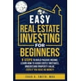 thumbnail image 1 of Easy Real Estate Investing for Beginners: 9 Steps to Build Passive Income, How to Avoid Costly Mistakes, and Understand , (Paperback), 1 of 1