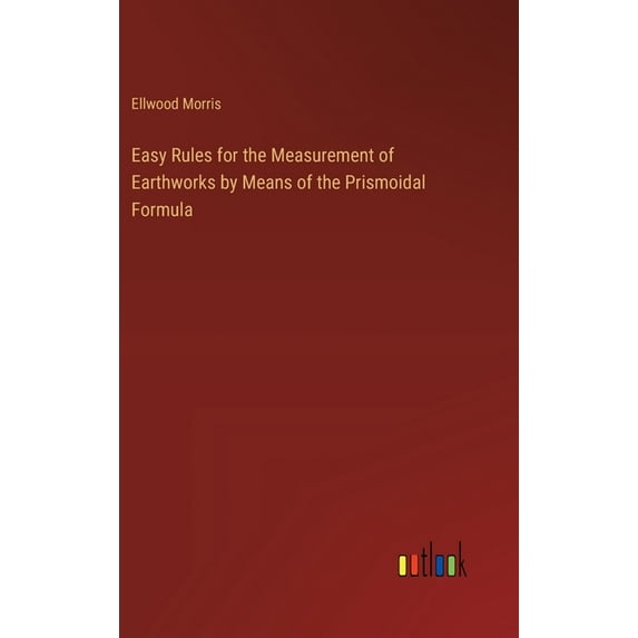 Easy Rules for the Measurement of Earthworks by Means of the Prismoidal Formula