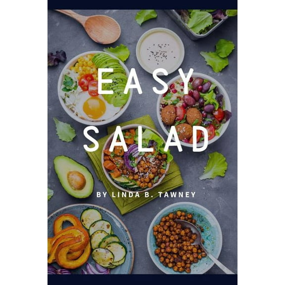 Easy Salad: Easy Salad Recipes for Busy People (Paperback)