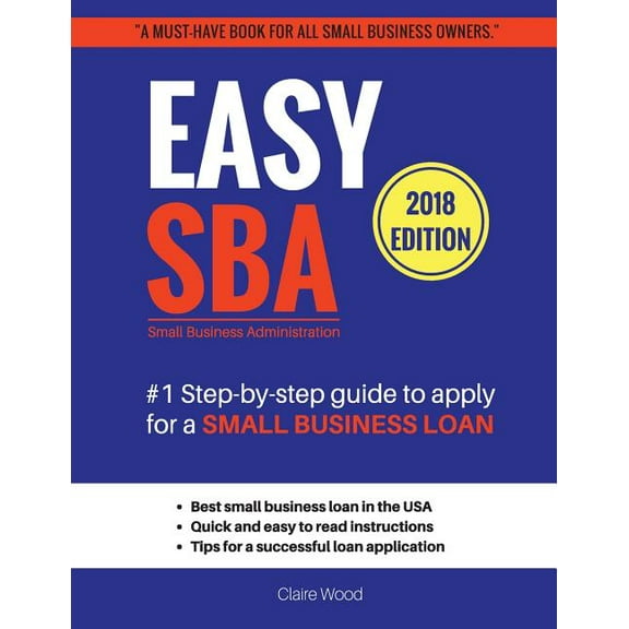 Easy SBA #1 Step-by-step guide to apply for a Small Business Loan, (Paperback)
