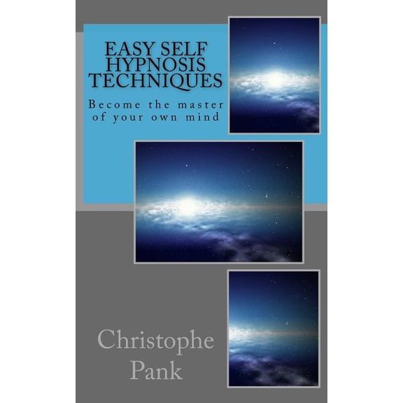 Easy Self Hypnosis Techniques: Become the master of your own mind, (Paperback)