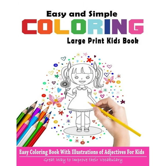 Easy and Simple Coloring Large Print Kids Book: Easy Coloring Book With Illustrations of Adjectives for Kids to Boost Th, (Paperback)