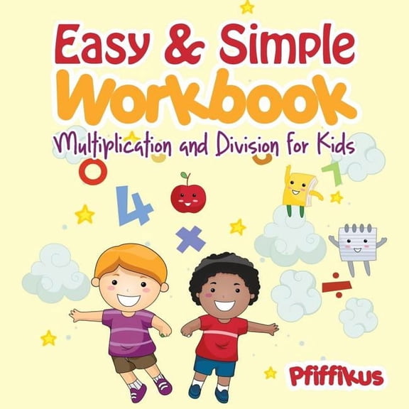 Easy & Simple Workbook - Multiplication and Division for Kids, (Paperback)