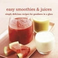 thumbnail image 1 of Pre-Owned Easy Smoothies and Juices : Simply Delicious Recipes for Goodness in a Glass (Paperback) 9781849751087, 1 of 1