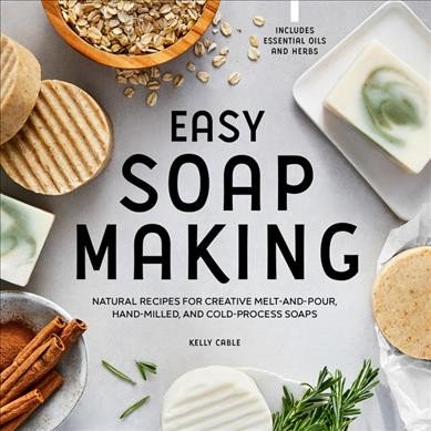 Pre-Owned Easy Soap Making: Natural Recipes for Creative Melt-And-Pour, Hand-Milled, and Cold-Process Soaps Paperback