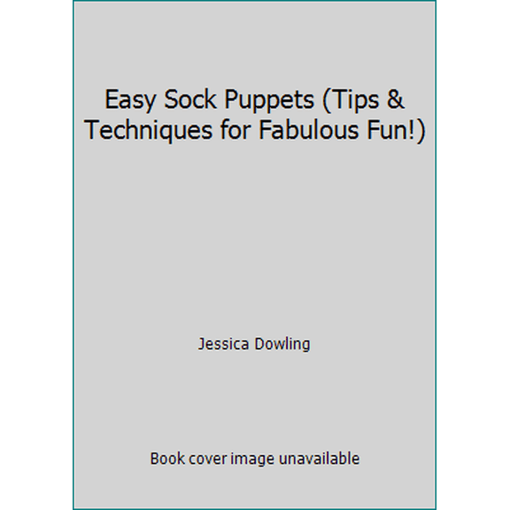 Pre-Owned Easy Sock Puppets (Tips & Techniques for Fabulous Fun!) (Paperback) 1603112030 9781603112031