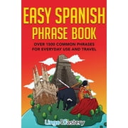 Easy Spanish Phrase Book Over 1500 Common Phrases For Everyday Use And Travel, Paperback