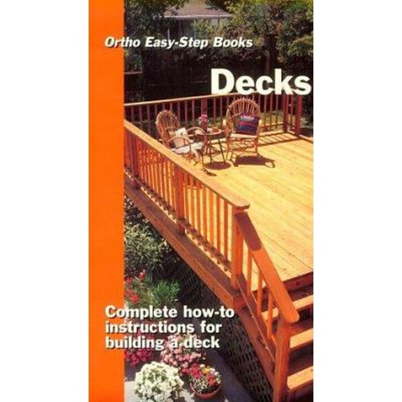 Pre-Owned Decks: Complete How-To Instructions for Building a Deck (Easy -Step Books) (Paperback) 0897212940 9780897212946